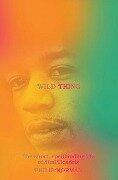 Wild Thing: The Short, Spellbinding Life of Jimi Hendrix - Philip Norman