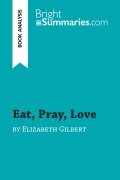 Cover-Bild zum Titel 'Eat, Pray, Love by Elizabeth Gilbert (Book Analysis)' von 'Bright Summaries'