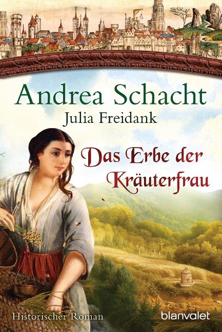 Das Erbe der Kräuterfrau - Andrea Schacht, Julia Freidank
