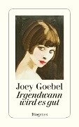 Cover-Bild zum Titel 'Irgendwann wird es gut' von 'Joey Goebel'