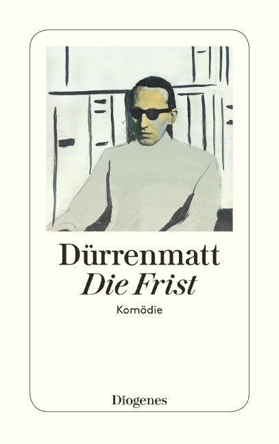 Die Frist - Friedrich Dürrenmatt