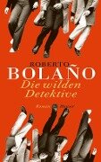 Die wilden Detektive - Roberto Bolaño