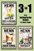 Der Gin des Lebens, Rum oder Ehre & Ein Schuss Whiskey - 3in1 - Carsten Sebastian Henn