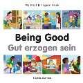 My First Bilingual Book-Being Good (English-German) - Milet Publishing