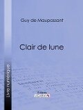 Clair de lune - Ligaran, Guy de Maupassant