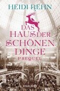 Das Haus der schönen Dinge - Prequel - Heidi Rehn