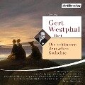 Gert Westphal liest: Die schönsten deutschen Gedichte - Annette von Droste-Hülshoff, Joseph Von Eichendorff, Theodor Fontane, Johann Wolfgang von Goethe, Heinrich Heine