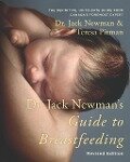 Dr. Jack Newman's Guide To Breastfeeding, Revised Edition - Jack Newman, Teresa Pitman