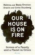 Our House is on Fire - Malena Ernman, Greta Thunberg, Beata Ernman, Svante Thunberg
