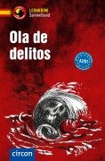 Cover-Bild zum Titel 'Ola de delitos. Spanisch A2-B1' von 'Iñaki Tarrés, María García Fernández, Mario Martín Gijón, Ana López Toribio, Alex Bech'