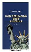 Don Fernando erbt Amerika (eBook) - Ewald Arenz