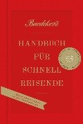 Baedeker's Handbuch für Schnellreisende - Christian Koch, Rainer Eisenschmid, Hasso Spode, Philip Laubach-Kiani
