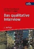 Das qualitative Interview - Ulrike Froschauer, Manfred Lueger