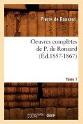Cover-Bild zum Titel 'Oeuvres Complètes de P. de Ronsard. Tome 1 (Éd.1857-1867)' von 'Pierre De Ronsard'