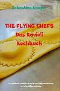 THE FLYING CHEFS Das Ravioli Kochbuch - Sebastian Kemper