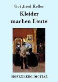 Kleider machen Leute - Gottfried Keller