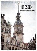 Dresden - Beeindruckende Architektur (Wandkalender 2024 DIN A4 hoch), CALVENDO Monatskalender - Jeanette Dobrindt