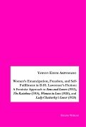 Cover-Bild zum Titel 'Women's Emancipation, Freedom, and Self-Fulfilment in D.H. Lawrence's Fiction:A Feminist Approach to Sons and Lovers (1913), The Rainbow (1915), Women in Love (1920), and Lady Chatterley's Lover (1928)' von 'Yawavi Edem Akpemado'