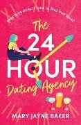 Cover-Bild zum Titel 'The 24 Hour Dating Agency' von 'Mary Jayne Baker'