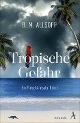 Tropische Gefahr - B. M. Allsopp