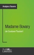 Madame Bovary de Gustave Flaubert (Analyse approfondie) - Faustine Bigeast, Profil-Litteraire. Fr