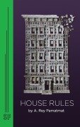 Cover-Bild zum Titel 'House Rules' von 'A Rey Pamatmat'