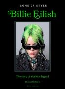 Cover-Bild zum Titel 'Icons of Style: Billie Eilish' von 'Welbeck'