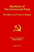 Manifesto of the Communist Party (Aka The Communist Manifesto) - Karl Marx and Friedrich Engels