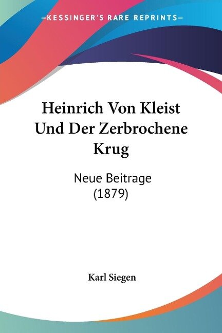 Heinrich Von Kleist Und Der Zerbrochene Krug - Karl Siegen