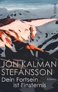 Cover-Bild zum Titel 'Dein Fortsein ist Finsternis' von 'Jón Kalman Stefánsson'