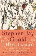 I Have Landed - Stephen Jay Gould