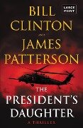 The President's Daughter - James Patterson, Bill Clinton