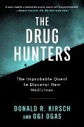 The Drug Hunters - Donald R Kirsch, Ogi Ogas