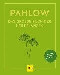 Das große Buch der Heilpflanzen - Mannfried Pahlow