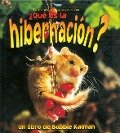 ¿Qué Es La Hibernación? (What Is Hibernation?) - John Crossingham, Bobbie Kalman
