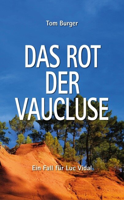 Das Rot der Vaucluse - Tom Burger