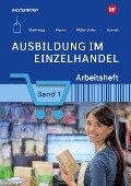 Ausbildung im Einzelhandel 1. Arbeitsheft - Udo Müller-Stefer, Claudia Charfreitag, Christian Schmidt, Jörn Menne