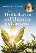 Von Heilkräutern und Pflanzengottheiten - Wolf-Dieter Storl