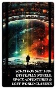 Sci-Fi Box Set: 140+ Dystopian Novels, Space Adventures & Lost World Classics - Jules Verne, Arthur Conan Doyle, Ernest Bramah, Jonathan Swift, Cleveland Moffett
