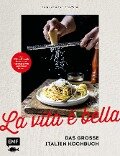 La vita è bella - Das große Italien Kochbuch - Svenja Mattner-Shahi, Britta Welzer