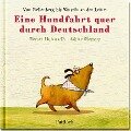 Eine Hundfahrt quer durch Deutschland - Werner Holzwarth