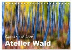 Atelier Wald - gemalt mit Licht (Tischkalender 2026 DIN A5 quer), CALVENDO Monatskalender - Ferry Böhme