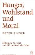 Hunger, Wohlstand und Moral - Peter Singer