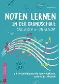 Cover-Bild zum Titel 'Noten lernen in der Grundschule - spielerisch und kindgerecht' von 'Monika Strobl'
