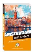 Amsterdam - mal anders ungewöhnliche Entdeckertouren - Diana St¿nescu