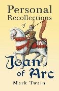 Personal Recollections of Joan of Arc - Mark Twain
