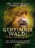 Geheimnis Wald! - Im Reich der Naturgeister - Johann Nepomuk Maier