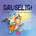Gruselig! Geschichten, Gedichte und Lieder für die Kleinen - Günter Frorath, Sandra Grimm, Dimiter Inkiow, Max Kruse, Paul Maar
