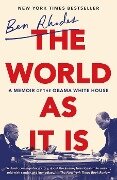 The World as It Is - Ben Rhodes
