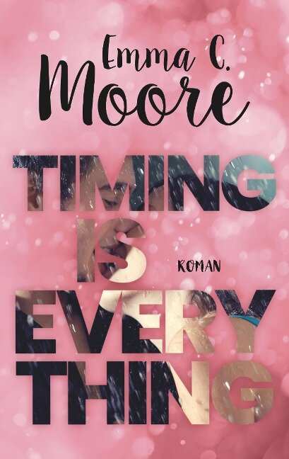 Timing is everything - Emma C. Moore